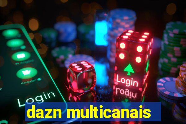 dazn multicanais